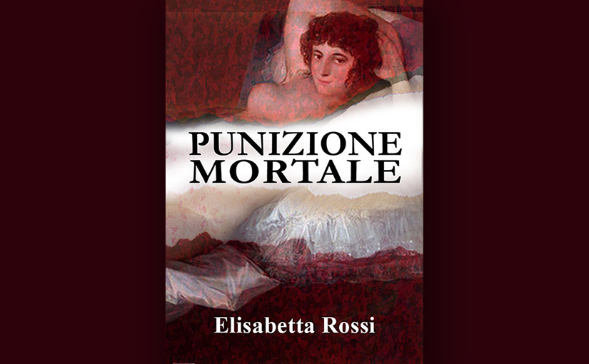 Intervista a Elisabetta Rossi: uno sguardo a “Punizione mortale”